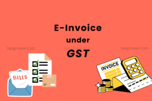 E-Invoice Under GST: Complete Compliance Guide
