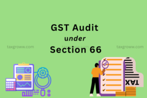 GST Audit Under Section 66: A Comprehensive Analysis