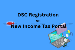 DSC Registration on New Income Tax Portal: Complete Guide