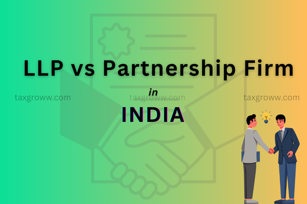 LLP vs Partnership Firm in India: A Complete Legal and Tax Guide